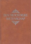 Dam; Ds, Chr. van - Troostrijke wetenschap - levensbeschrijving