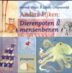 Vogel, Herma en Linda Groeneveld (ill) - Anders kijken: Dierenpoten en mensenbenen. Prentenboek