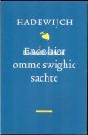 Hadewijch - Ende hier omme swighic sachte