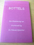 Bijlsma, Fekke en Mariette van Wamel (vz en sec Dichterskring) - Bottels : Een bloemlezing van Dichterskring De Nieuwe Eglantier   (1e lustrum 1995 - 2000)