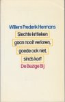 Hermans, Willem Frederik - Slechte kritieken gaan nooit verloren, goede ook niet, sinds kort.