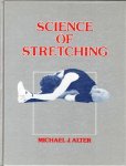 Alter , Michael J . [ isbn 9780873220903 ] - Science of Stretching . ( Science of Stretching explains the scientific basis of stretching so that readers can apply stretching principles and techniques. -
