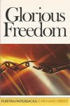 Sibbes, R. - Glorious Freedom [ Puritan Papers ]