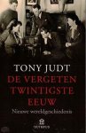 Judt, Tony - De vergeten twintigste eeuw. Nieuwe wereldgeschiedenis