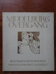 Boutens, P.C., and F. Lensvelt. - Middelburg's Overgang. Reizangen van P.C. Boutens en prenten van Frits Lensvelt.