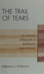 Herman A. Peterson - The Trail of Tears An Annotated Bibliography of Southeastern Indian Removal