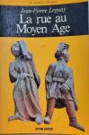 LEGUAY Jean-Pierre Prof. - La rue au Moyen Age