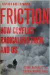 Clark McCauley 257907, Sophia Moskalenko 257908 - Friction How Conflict Radicalizes Them and Us
