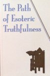 Beesley, R.P. - The path of esoteric truthfulness; series of lectures by the principal R.P. Beesley at Caxton Hall, Westerminster, S.W.1.