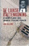 WILLEMS Jan - De Luikse rattenkoning. De moord op André Cools en andere stichtende verhalen.