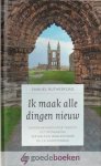 Rutherford, Samuel - Ik maak alle dingen nieuw *nieuw* laatste exemplaren! --- Overdenkingen over teksten uit Openbaring. Vertaald en ingeleid door ds. J.A. Kloosterman