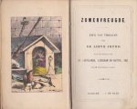  - Zomervreugde. Keur van verhalen voor de lieve jeugd. Door den schrijver van De lentejaren, Leerzaam en nuttig, enz. Met 8 gekleurde platen.
