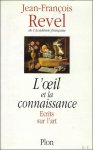 REVEL, Jean- Francois. - OEIL ET LA CONNAISSANCE.
