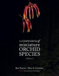 Ron Parsons, Mary E. Gerritsen - A Compendium of Miniature Orchid Species Volume 1