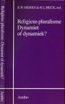 Merks, Karl-Wilhelm & Herman L. Beck (red.) - Religieus Pluralisme - Dynamiet of Dynamiek?: Bedreiging of verrijking van de Nederlandse samenleving?