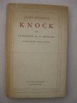 Romains, Jules - Knock ou le triomphe de la médecine. Comédie en trois actes.
