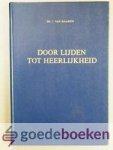 Haaren, Ds. J. van - Door lijden tot heerlijkheid --- 9 preken voor Kerst, Pasen en Pinksteren