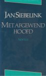Siebelink, Jan - Met afgewend hoofd Siebelink, Jan - Met afgewend hoofd