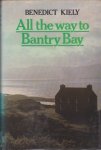 Kiely,Benedict - All the way to Bantry Bay and other Irish stories