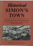 Bock, B.B. / Brock, B.G. / Willis, H.C. (red.) - Historical Simon's Town. Vignettes, reminiscences and illustrations of the harbour and community from the days of the VOC and the Royal Navy with notes on administrators, personalities, old buildings, navigation and shipwrecks