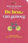 Martin van der Gaag ; Thomas Volman - De luxe van genoeg