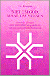 Buysman, Theo. / Het Kompas . - Niet om God , maar om Mensen . ( Een serie diensten over spiritualiteit en godsdienst van een oecumenische basisgroep . ) In de Bijbel gaat het NIET OM GOD, MAAR OM MENSEN. Daarom behoort de bijbelse traditie ook geen godsdienst of een -