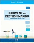 David Hardman - Judgment and Decision Making Psychological Perspectives