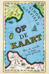 Simon Garfield - Op de kaart hoe de wereld in kaart werd gebracht