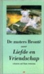 Emily Brontë & Charlotte Brontë & Anne Brontë & Akkie de Jong & Textcase - De zusters Brontë over liefde en vriendschap
