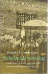 BLOEMBERGEN, Marieke - De koloniale vertoning. Nederland en Indië op de wereldtentoonstellingen (1880-1931).