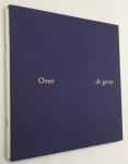 Veenstra, Irene, tekst, - Over de grens. James Lee Byars, Luciano Fabro, Cornelius Rogge, Richard Serra, Ulay/ Marina Abramovic, Henk Visch