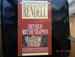 Rendell, R. - Huis met de trappen / druk 1
