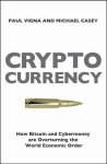 Paul Vigna, Michael J. Casey - Cryptocurrency