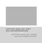 Melissen, Antoon: - Lothar Wolleh ziet Jan Schoonhoven / Lothar Wolleh sees Jan Schoonhoven.