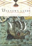 Bellec, François - Unknown Lands. The Log Books of the Great Explorers