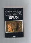 Bron Eleanor - The Pillow book of Eleanor Bron, or an Actress despairs.