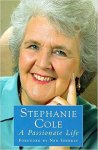 Stephanie Cole - Passionate Life: Stephanie Cole