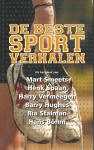 Böhm, Hans & Hughes, Barry O. & Smeets, Mart & Spaan, Henk & Stalman, Ria & Vermeegen, Harry - De beste sportverhalen / druk 1