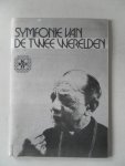 Helder Camara, Dom Ned tekst Haegenborgh van G. Muziek Kaelin Pierre - Symfonie van de twee werelden 2 talig Portugees en Nederlands Met kranteknipsel en toegangskaart voor opname Radio en TV St. Jan 's-Hertogenbosch