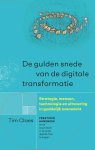Tim Claes - De gulden snede van de digitale transformatie Strategie, mensen, technologie én uitvoering in goddelijk evenwicht