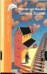 Keulen van Mensje  .. Illustraties  Willem van Malsen en Sytse van der Zee.....Dit boek werd bekroond met een Zilveren Griffel. - Tommie Station    Op een dag vindt Eef  op  het perron een tas, en in die tas Zit een jongetje. Hij noemt het jongetje Tommie Station.