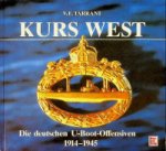 Tarrant, V.E. - Kurs West Die deutschen U-Boot-Offensiven-1914-1945