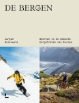 Jurgen Groenwals - De Bergen Sporten in de mooiste bergstreken van Europa