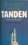 Federspiel Krista m.m.v. Cees van der Schoof, tandarts. - Kiezen voor je Tanden ... iedereen is bang voor de tandarts, het geluid van de boor, maar ook de angst
