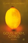 Claire Vaye Watkins - Goud roem citrus
