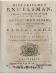 Ridderus, Franciscus - De historische Fransman, Engelsman, Hollander, Spanjaart, en Kerk-spiegel - Bevat, elk met eigen titelblad: 1. Historischen Fransman, in byzondere Fransche geschiedenissen, gepast op de onderdrukte staat van ons lieve vaderlandt. Tweeden druk....