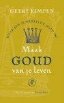 Geert Kimpen - Maak  goud van je leven