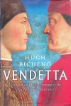 Bicheno, Hugh - Vendetta: High Art and Low Cunning at the Birth of the Renaissance