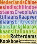 Roodenburg, Linda ; Carel van Hees ; Irma Boom (design) - Rotterdams kookboek ingrediënten, recepten en achtergronden van 13 culturen