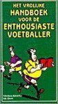 N. Bavarius - Het vrolijke handboek voor de enthousiaste voetballer
